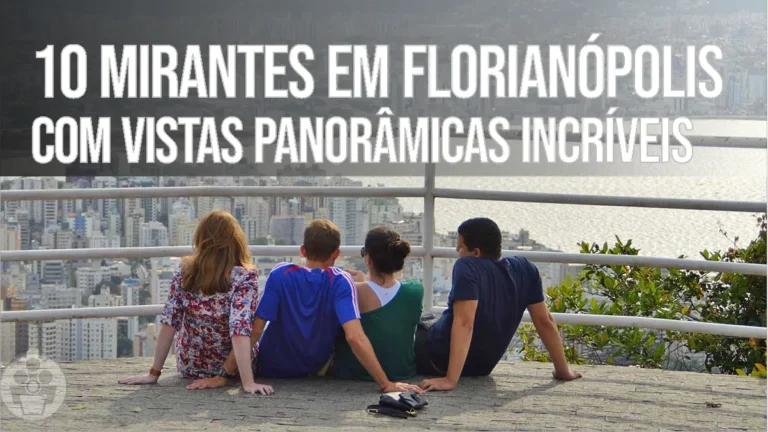 10 Mirantes em Florianópolis com Vistas Panorâmicas Incríveis