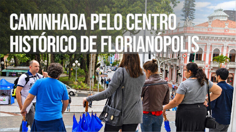 Caminhada Pelo Centro Histórico de Florianópolis