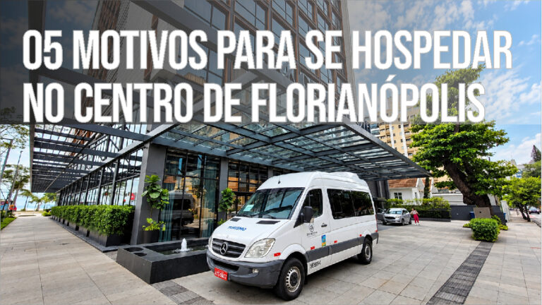 05 Motivos Para Se Hospedar no Centro de Florianópolis