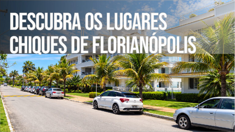 Descubra os Lugares Chiques de Florianópolis