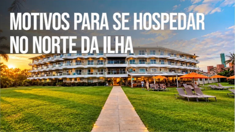 Motivos para se hospedar no norte da Ilha